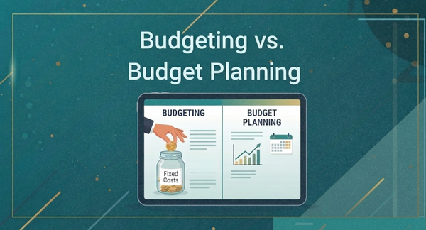 Budgeting vs. Budget Planning: Why the Distinction Matters More Than You Think